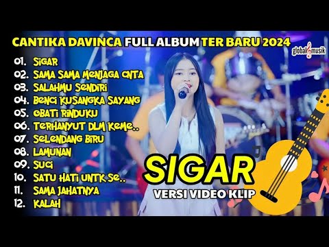 CANTIKA DAVINCA "Sigar - Sama sama menjaga cinta" Full album terbaru 2024 (Versi video klip)