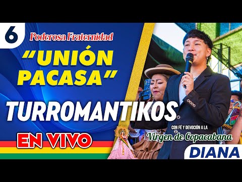 TURROMANTIKOS | DIANA | Fraternidad UNIÓN PACASA Gestión 2025 🇧🇴