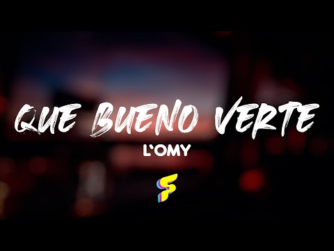 L'omy - Que Bueno Verte Letra