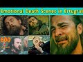 10 Death Scenes Of All The Legends And Brave Heart In Drillis Ertugrul  [ HD Scenes]