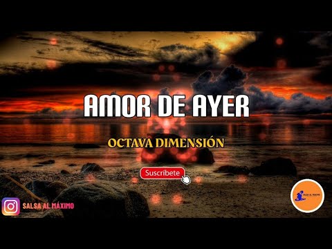 AMOR DE AYER - Octava Dimensión Letra Salsa