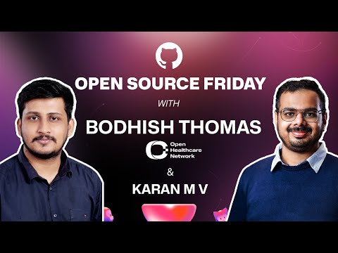 Open Source Friday with Open Healthcare Network's Bodhish Thomas
