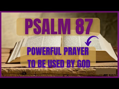 PSALM 87 POWERFUL PRAYER FOR YOU TO BE USED BY GOD #message #blessing