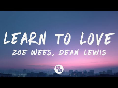 Zoe Wees, Dean Lewis - Learn To Love (Lyrics)
