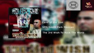 SPM/South Park Mexican - Land Of The Lost