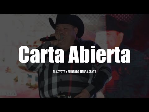 El Coyote Y Su Banda Tierra Santa - Carta Abierta (LETRA)