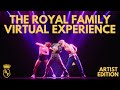 ARTIST EDITION | The Royal Family Virtual Experience