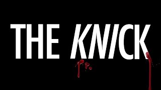 THE KNICK - Main Theme By Cliff Martinez |  Cinemax