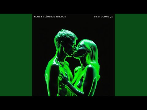 KOWL & Clémence In Bloom - C'est Comme Ça