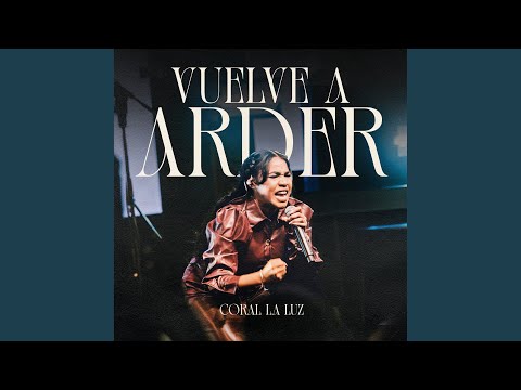 VUELVE A ARDER (En Vivo)