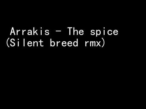 Arrakis   The spice Silent breed rmx)