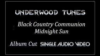 Black Country Communion ~ Midnight Sun ~ 2012 ~ Single Audio Video
