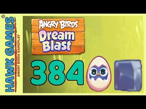 Angry Birds Dream Blast Level 384 - Walkthrough, No Boosters