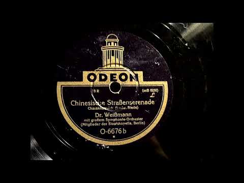 1929 DR. WEIßMANN - Chinesische Straßenserenade ODEON 10" O6676