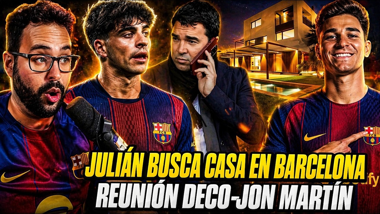 💣BOMBAZO: ¡JULIÁN ÁLVAREZ YA BUSCA CASA en BARCELONA! - REUNIÓN DECO por JON MARTÍN ¡PLAN B BASTONI!