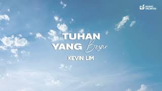 Download lagu Kevin Lim - Tuhan Yang Besar [ Lyric Video] mp3