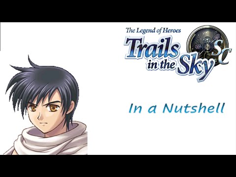 Trails in the Sky SC In a Nutshell
