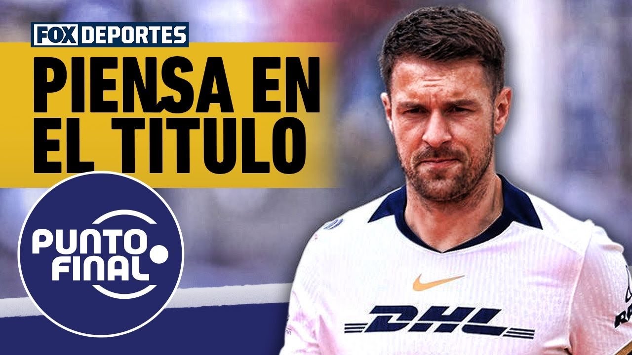 🐾🏆 AARON RAMSEY quiere ser CAMPEÓN con PUMAS, ¿será posible? | Punto Final