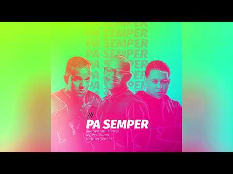 Pa Semper - Nathan Senchi X Reuben van Lierop X Jeffery Tromp (Audio)