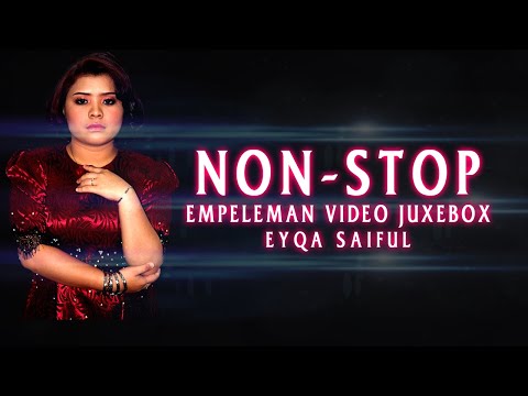NON-STOP Empeleman - Eyqa Saiful (#Juxebox Music Video)