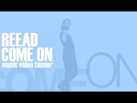 Reead - Come On ! (Music video teaser)