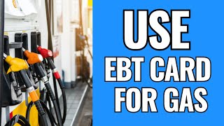 How To Use EBT Card For Gas