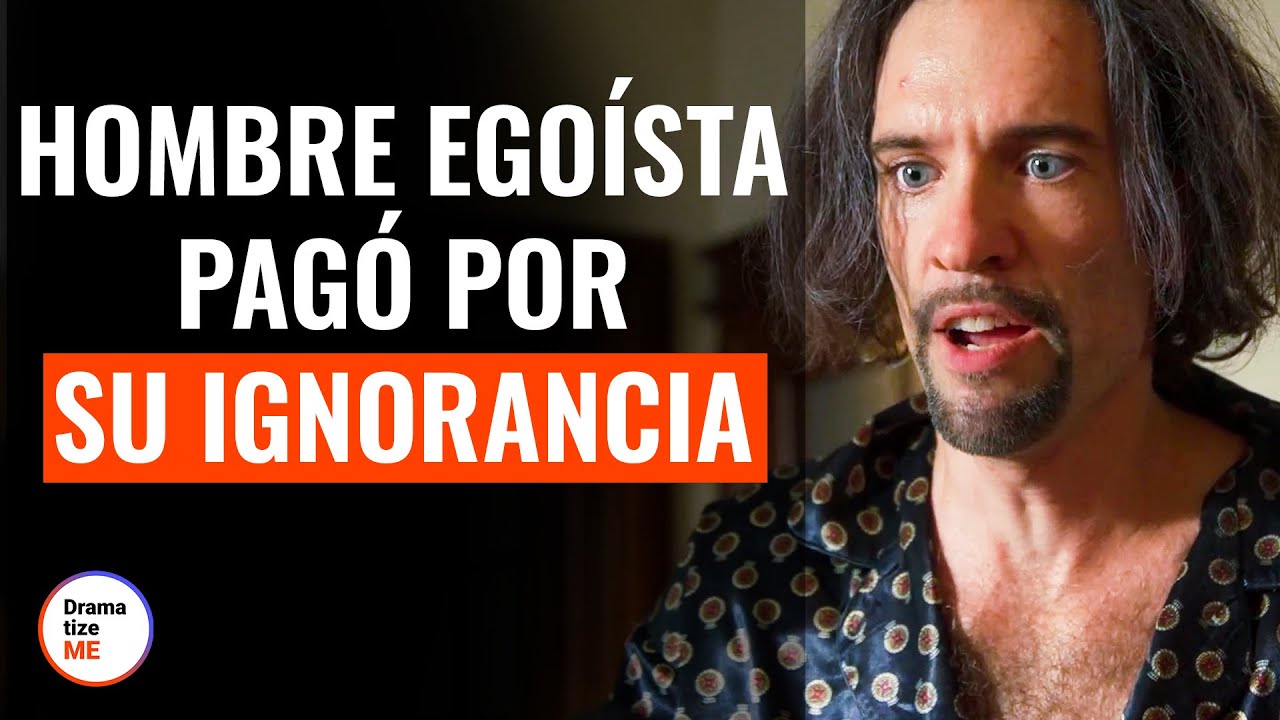 Hombre egoísta pagó por su ignorancia | @DramatizeMeEspanol