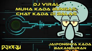 Download lagu DJ VIRAL,MUHA KADA BUNGAS,CHAT KADA DI BALAS | JAIPONGNYA KADA BAKANDURAN | TIKTOK REMIX mp3
