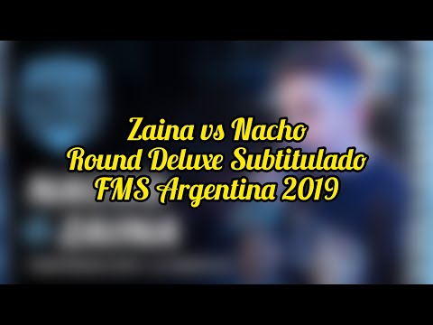 Zaina vs Nacho Deluxe Mode (Subtitulado) FMS Jornada 2 Argentina 2019