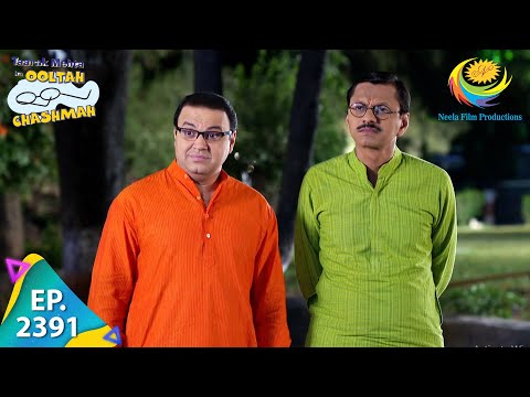 Taarak Mehta Ka Ooltah Chashmah - Episode 2391 - Full Episode
