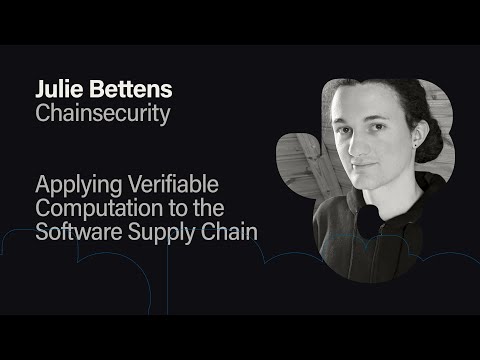 DAPPCON 2025: Applying Verifiable Computation to the Software Supply Chain - Julie Bettens