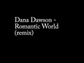Dana Dawson - Romantic World (remix) 
