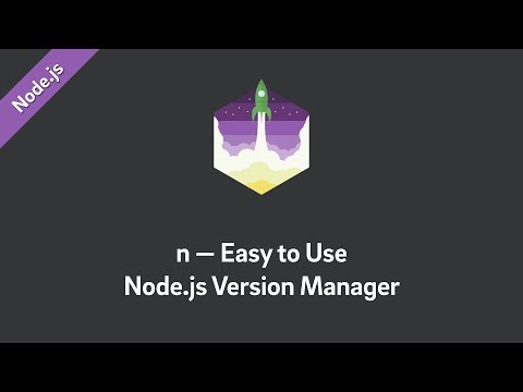 n — Easy to Use Node js Version Manager