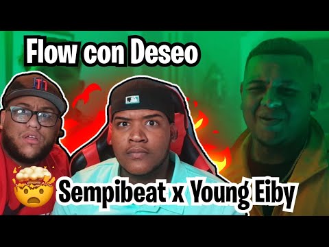 Reaccioin A Flow con Deseo - Sempibeat x Young Eiby