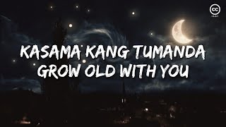 KASAMA KANG TUMANDA  - GROW OLD WITH YOU (Mushup)