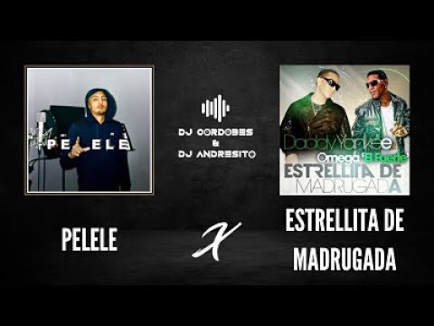Pelele X Estrellita de Madrugada (Cordobés & Andresito MASHUP)