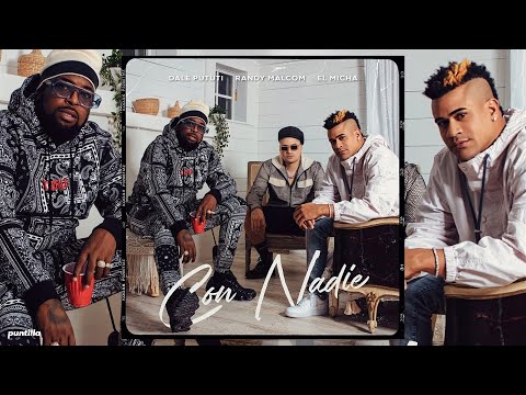 Dale Pututi, Randy Malcom, El Micha - Con Nadie (Video Oficial)