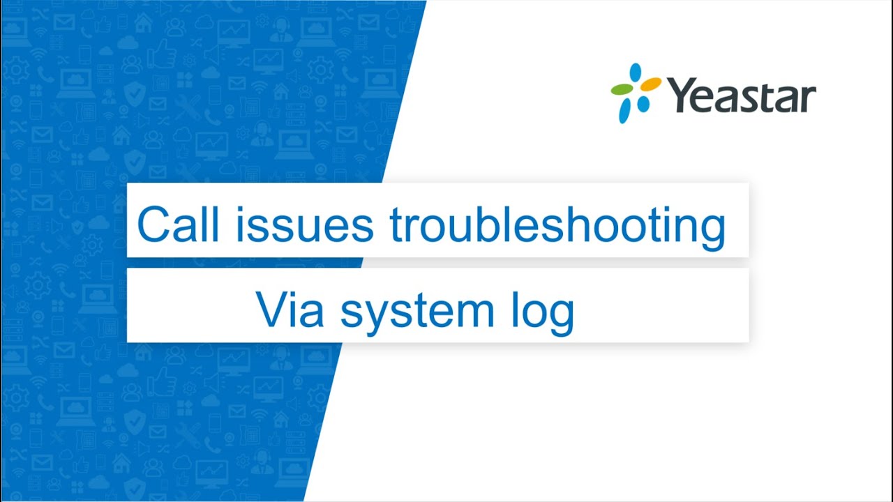 【Troubleshooting Course】 Call Issues Diagnose via System Logs