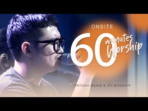 LIVE 60 MINUTES WORSHIP - HIDUP BERSAMA TUHAN feat Patudu Manik & ICI Worship
