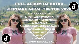 Download lagu FULL ALBUM DJ BATAK TERBARU 2026 - HOLAN SADA DO | DJ BATAK VIRAL TIK TOK mp3