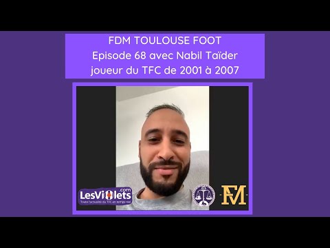 FDM Toulouse Foot - Episode 68 - Avec Nabil Taïder, ancien joueur du TFC
