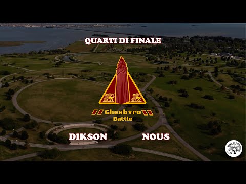 GHESB*RO BATTLE II - Dikson vs Nous (Quarti di Finale)