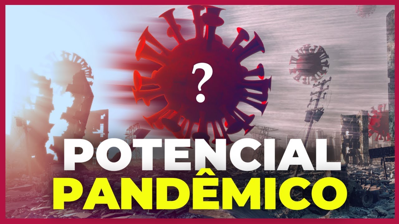 O ALERTA DA PRÓXIMA GRANDE PANDEMIA | Vírus com Potencial Pandêmico