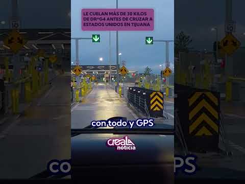 Mula ciega: intentan encargarle 33 kilos de dr*ga y un GPS al carro de un residente en Tijuana