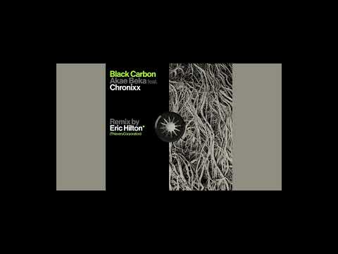 Eric Hilton - Black Carbon (Remix) - Akae Beka (feat. Chronixx)