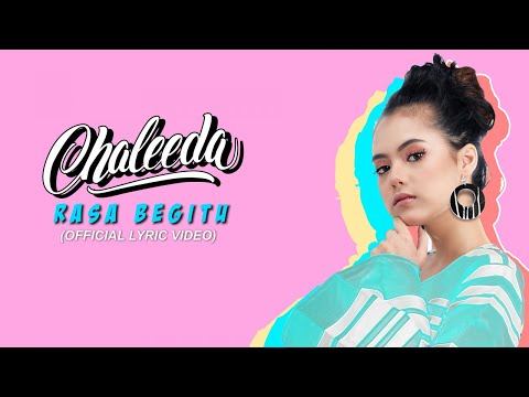 Chaleeda - Rasa Begitu [Official Lyric Video]