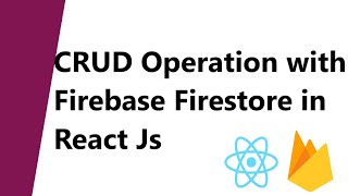 CRUD Operation with Firebase Firestore in React Js || Insert Update Delete Get data from Firebase