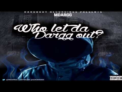 MDARGG FT SLAMZ - ALL EYES ON ME @MDargg [WHO LET THE DARGG OUT]