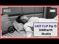LAST CLIP Rip Siddharth Shukla Sad WhatsApp Status Siddharth Shukla Death Video