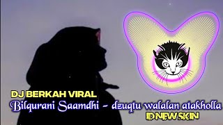 Download lagu DJ DZUQTU WALALAN ATAKHOLA (BILQURANI SAAMDHI) versi NASWA AULIA by ID NEW SKIN mp3